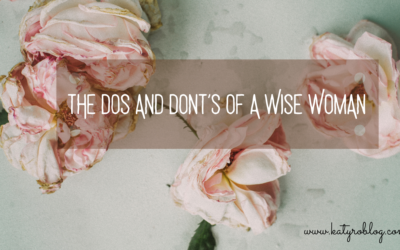 THE DOS AND DON’TS OF A WISE WOMAN